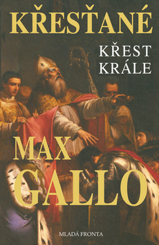 Obrázok Křest krále: Druhý díl trilogie Křesťané
