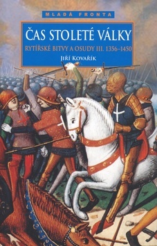 Obrázok Čas stoleté války : (1356-1450) : rytířské bitvy a osudy III