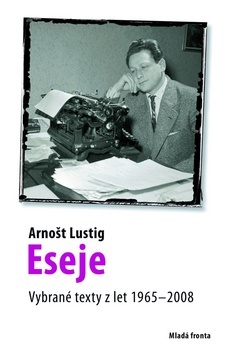 Obrázok Eseje - Vybrané eseje Arnošta Lustiga z let 1965–2008