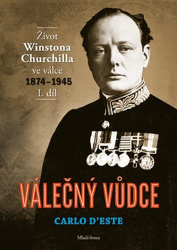 Obrázok Válečný vůdce - Život Winstona Churchilla ve válce 1874–1945 - I. díl