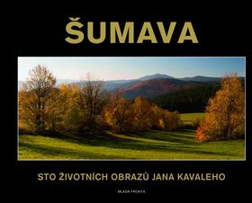 Obrázok Šumava - Sto životních obrazů Jana Kavaleho