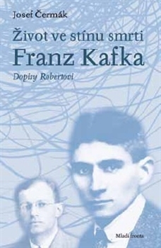 Obrázok Život ve stínu smrti: Franz Kafka – Dopisy Robertovi