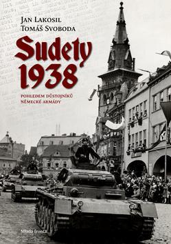 Obrázok Sudety 1938 - Obsazení pohraničních oblastí Československa pohledem důstojníků německé armády