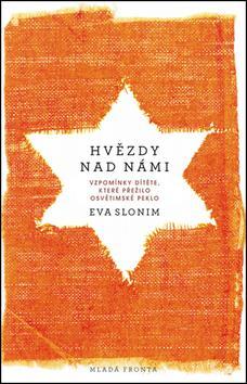 Obrázok Hvězdy nad námi - Vzpomínky dítěte, které přežilo osvětimské peklo