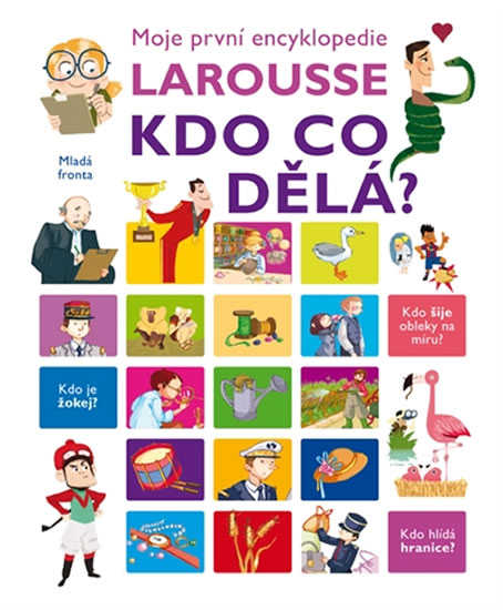 Obrázok Kdo co dělá? - Moje první encyklopedie Larousse
