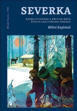 Obrázok Severka - Kniha o vzniku a prvním roce života skautského oddílu