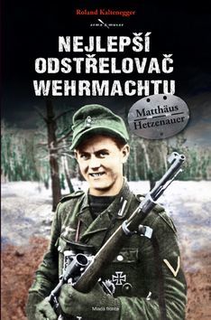 Obrázok Nejlepší odstřelovač wehrmachtu Matthäus Hetzenauer