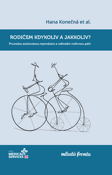 Obrázok Rodičem kdykoliv a jakkoliv? - Průvodce asistovanou reprodukcí a náhradní rodinnou péčí