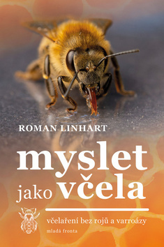 Obrázok Myslet jako včela - Včelaření bez rojů a