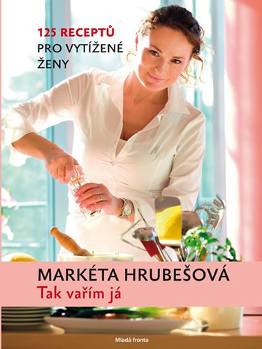 Obrázok Tak vařím já: 125 receptů pro vytížené ženy