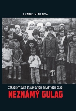 Obrázok Neznámý gulag - Ztracený svět Stalinových zvláštních osad