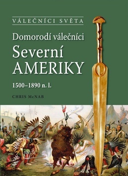 Obrázok Domorodí válečníci Severní Ameriky 1500-1890 n.l.