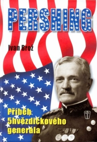 Obrázok Pershing - Příběh 5hvězdičkového generála