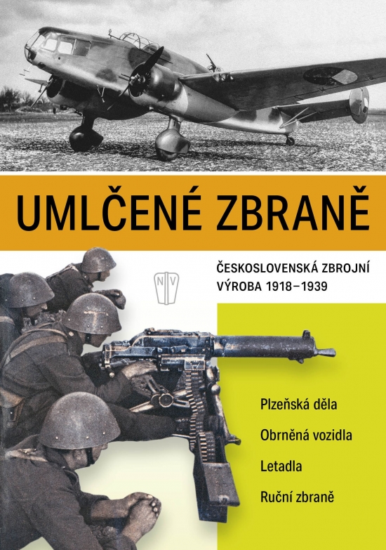 Obrázok Umlčené zbraně československá zbrojní výroba 1918-1939