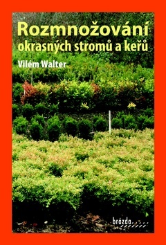 Obrázok Rozmnožování okrasných stromů a keřů - 3. vydání