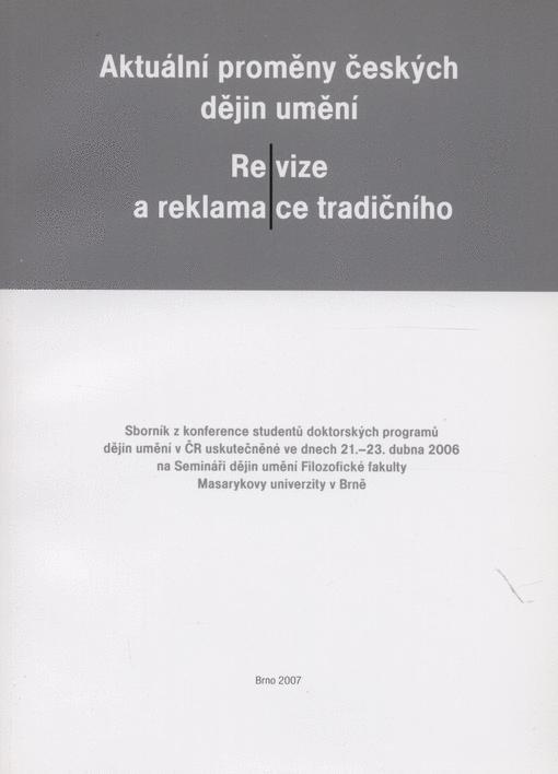 Obrázok Aktuální proměny českých dějin umění - Revize a reklamace tradičního.