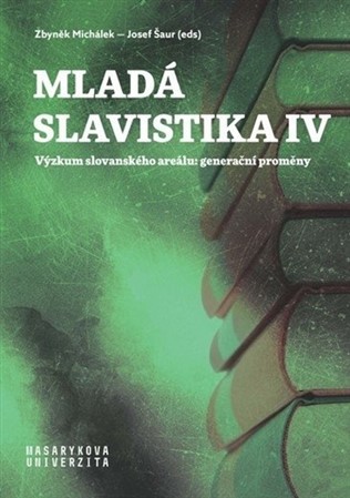 Obrázok Mladá slavistika IV - Výzkum slovanského areálu: generační proměny