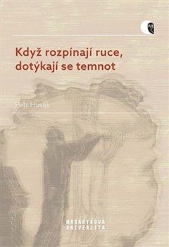 Obrázok Když rozpínají ruce, dotýkají se temnot