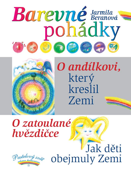 Obrázok Barevné pohádky - O andílkovi, který kreslil Zemi / O zatoulané hvězdičce / Jak děti obejmuly Zemi