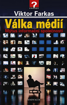 Obrázok Válka médií - Mýtus informační společnosti