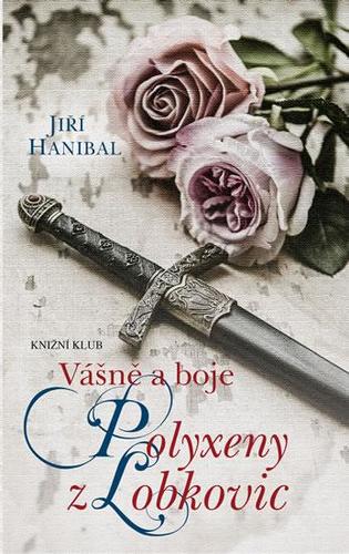 Obrázok Vášně a boje Polyxeny z Lobkovic