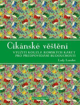 Obrázok Cikánské věštění - Využití kouzla romských karet pro předpovídání budoucnosti - 2. vydání