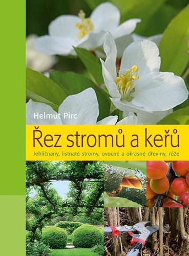 Obrázok Řez stromů a keřů - Jehličnany, listnaté stromy, ovocné a okrasné dřeviny, růže - 2. vydání