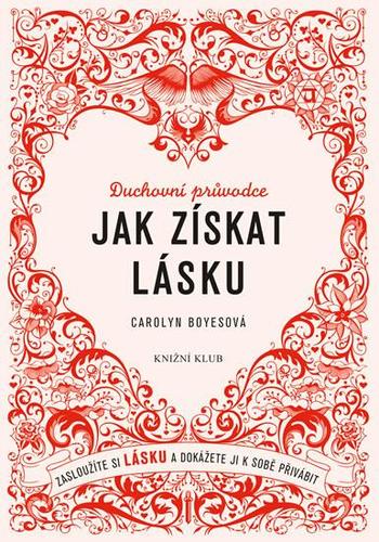 Obrázok Jak získat lásku - Zasloužíte si lásku a dokážete ji k sobě přivábit