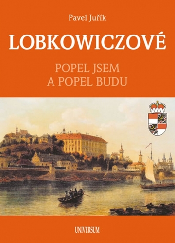 Obrázok LOBKOWICZOVÉ - Popel jsem a popel budu