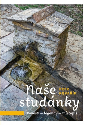 Obrázok Naše studánky - Pověsti – legendy – místopis