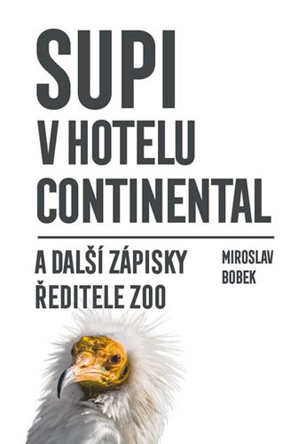 Obrázok Supi v hotelu Continental a další zápisky ředitele zoo