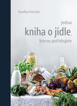 Obrázok Jediná kniha o jídle, kterou potřebujete