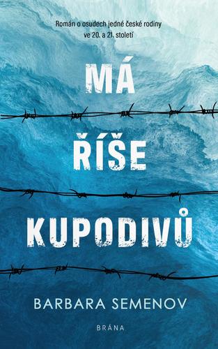 Obrázok Má říše kupodivů - Román o osudech jedné české rodiny ve 20. a 21. století