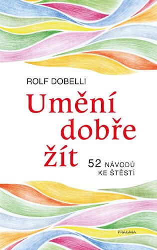 Obrázok Umění dobře žít - Hledáte cestu ke štěstí? Tady jich najdete 52!