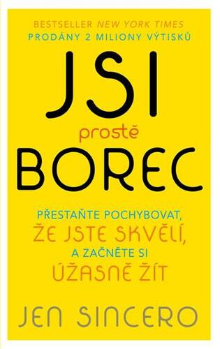 Obrázok Jsi prostě borec - Přestaňte pochybovat, že jste skvělí, a začněte si úžasně žít