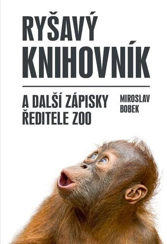 Obrázok Ryšavý knihovník a další zápisky ředitele zoo