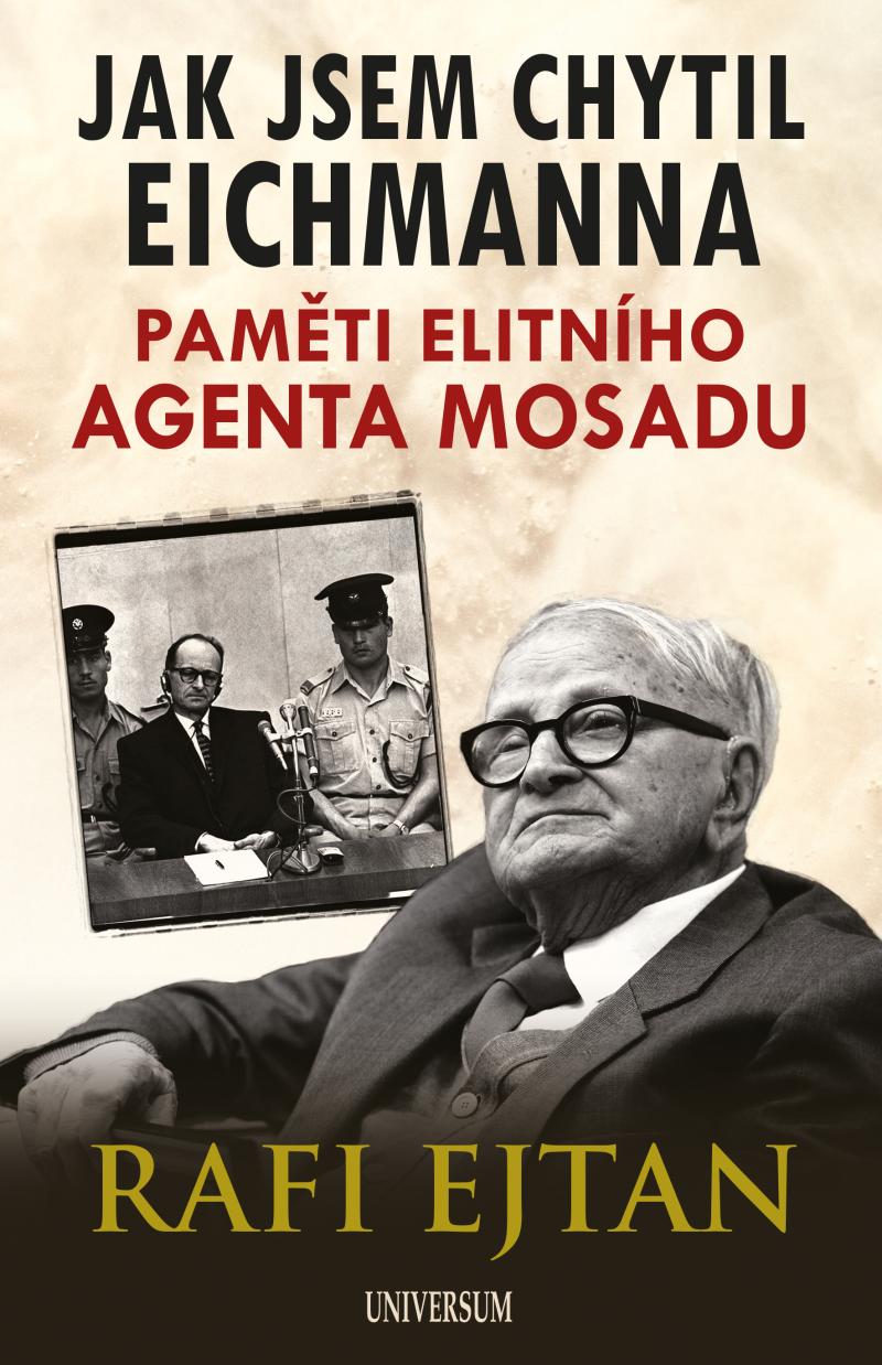 Obrázok Jak jsem chytil Eichmanna - Paměti elitního agenta Mosadu