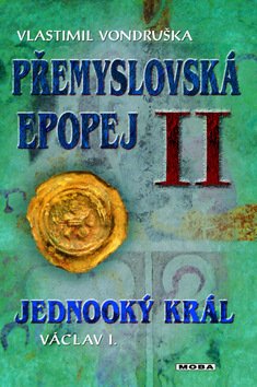 Obrázok Přemyslovská epopej II. - Jednooký král Václav I.