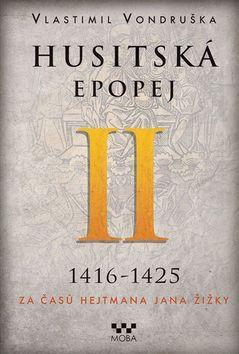 Obrázok Husitská epopej II. 1416-1425 - Za časů hejtmana Jana Žižky