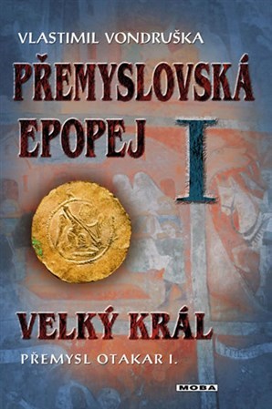 Obrázok Přemyslovská epopej I. - Velký král Přemysl Otakar I.