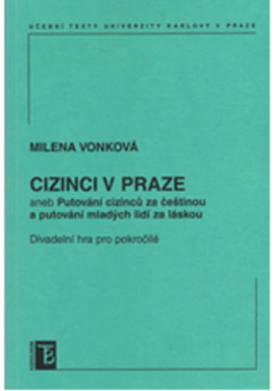 Obrázok Cizinci v Praze aneb Putování cizinců za čestinou a mladých lidí za láskou