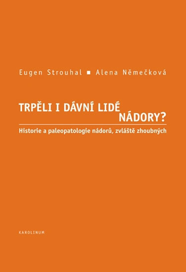 Obrázok Trpěli i dávní lidé nádory? Historie a paleopatologie nádorů, zvláště zhoubných