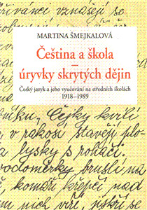 Obrázok Čeština a škola - úryvky skrytých dějin: Český jazyk a jeho vyučování