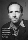 Obrázok Běda církvi - Bonaventura Bouše burcující