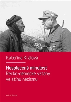 Obrázok Nesplacená minulost - Řecko-německé vztahy ve stínu nacismu