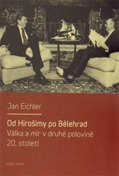 Obrázok Od Hirošimy po Bělehrad - Válka a mír v druhé polovině 20. století