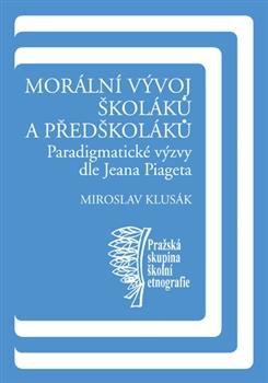 Obrázok Morální vývoj školáků a předškoláků - Paradigmatické výzvy dle Jeana Piageta