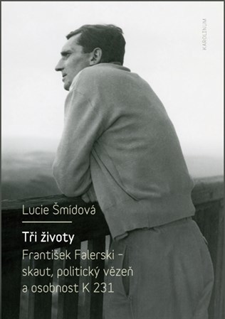 Obrázok Tři životy - František Falerski - skaut, politický vězeň a osobnost K 231