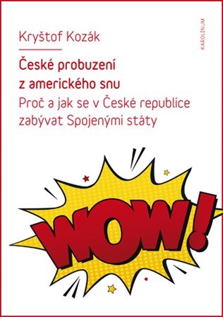 Obrázok České probuzení z amerického snu - Proč a jak se v České republice zabývat Spojenými státy