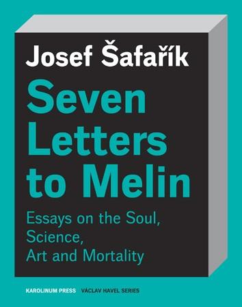 Obrázok Seven Letters to Melin  Essays on the Soul, Science, Art and Mortality